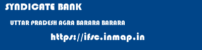 SYNDICATE BANK  UTTAR PRADESH AGRA BARARA BARARA  ifsc code